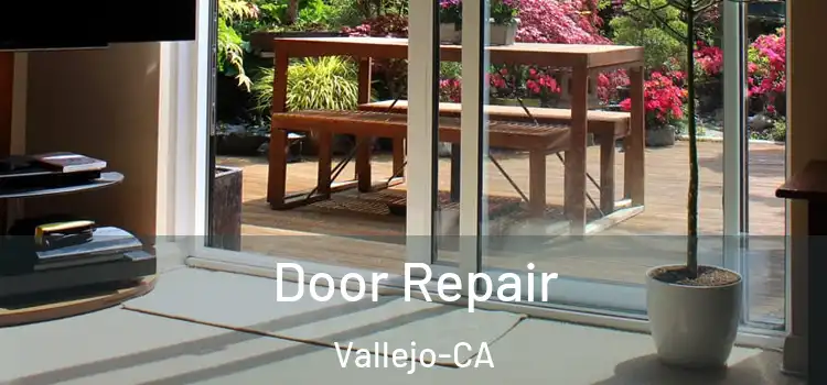  Door Repair Vallejo-CA